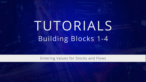 Watch Tutorial 1-4: Entering Values for Stocks and Flows