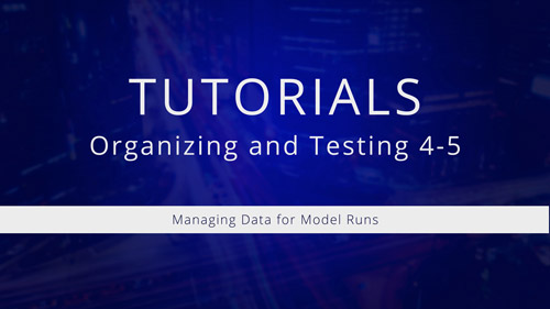 Watch Tutorial 4-5: Managing Data for Model Runs